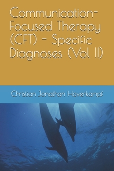 Paperback Communication-Focused Therapy (CFT) - Specific Diagnoses (Vol II) Book