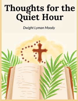 Paperback Thoughts for the Quiet Hour Book