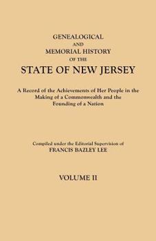 Genealogical and Memorial History of the State of New Jersey. in Four Volumes. Volume II