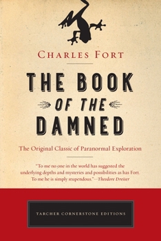 Paperback The Book of the Damned: The Original Classic of Paranormal Exploration Book