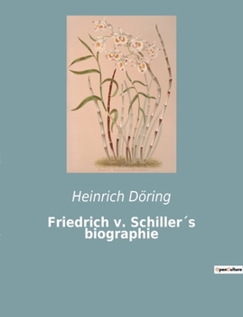 Friedrich Von Schillers Biografie