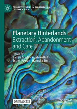 Paperback Planetary Hinterlands: Extraction, Abandonment and Care Book