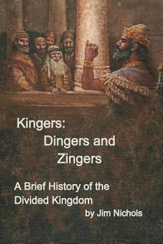 Kingers: Dingers and Zingers: A Brief History of the Divided Kingdom