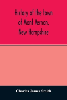 Paperback History of the town of Mont Vernon, New Hampshire Book