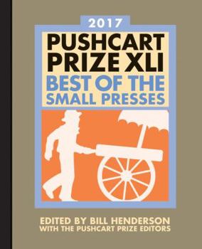 Paperback The Pushcart Prize XLI: Best of the Small Presses 2017 Edition Book