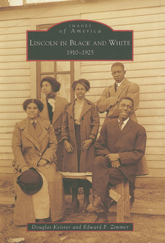 Lincoln in Black and White: 1910-1925 - Book  of the Images of America: Nebraska