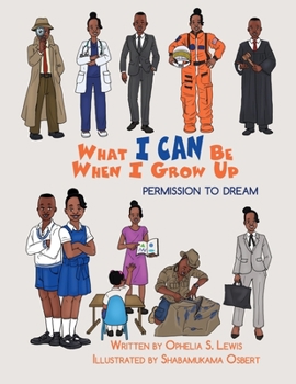 Paperback What I Can Be When I grow Up: Permission to Dream Book