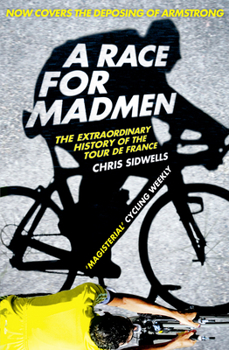 Paperback A Race for Madmen: A History of the Tour de France Book