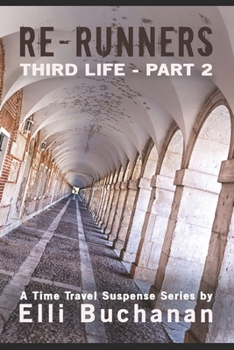 Re-Runners Third Life Part 2: A Time Travel Suspense Series - Book #4 of the Re-Runners