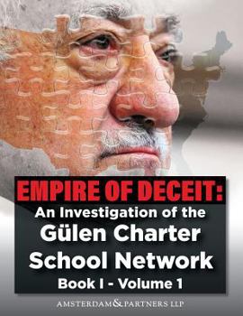 Empire of Deceit, Vol. 1: An Investigation of the Gulen Charter School Network (Volume)