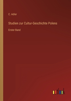 Paperback Studien zur Cultur-Geschichte Polens: Erster Band [German] Book