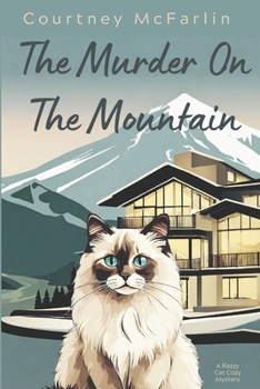The Murder on the Mountain - Book #12 of the A Razzy Cat Cozy Mystery