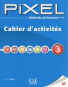 Paperback Methode de francais Pixel 3 A2 : Cahier d'activites (French Edition) [French] Book