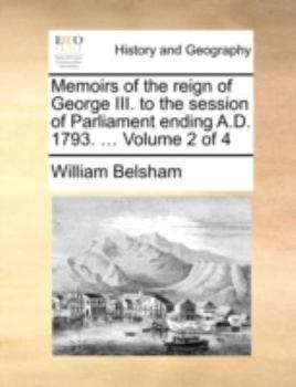 Paperback Memoirs of the reign of George III. to the session of Parliament ending A.D. 1793. ... Volume 2 of 4 Book