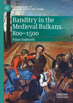 Paperback Banditry in the Medieval Balkans, 800-1500 Book