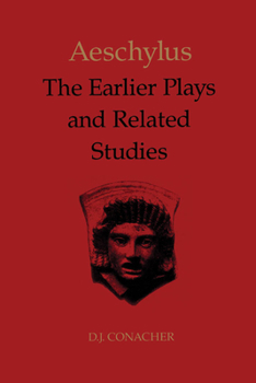 Hardcover Aeschylus: The Earlier Plays and Related Studies Book