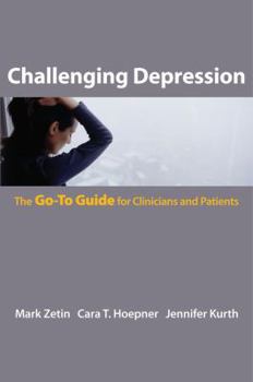 Paperback Challenging Depression: The Go-To Guide for Clinicians and Patients Book