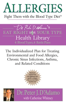 Paperback Allergies: Fight them with the Blood Type Diet: The Individualized Plan for Treating Environmental and Food Allergies, Chronic Si Book