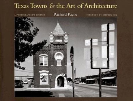 Hardcover Texas Towns and the Art of Architecture: A Photographer's Journey Book
