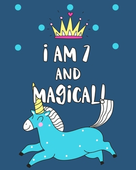 Paperback I Am 7 And Magical: Sketchbook and Notebook for Kids, Writing and Drawing Sketch Book, Personalized Birthday Gift for 7 Year Old Girls, Ma Book