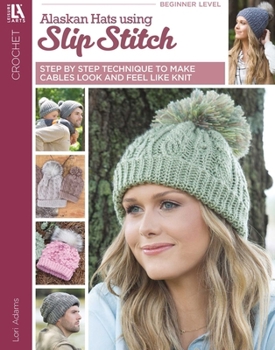Paperback Alaskan Hats Using Slip Stitch - Step by StepTechnique to Make Cables Look and Feel Like Knit Book