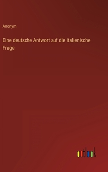 Hardcover Eine deutsche Antwort auf die italienische Frage [German] Book
