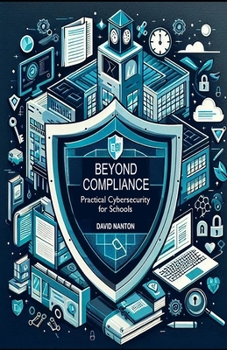 Paperback Beyond Compliance: Practical Cybersecurity for Schools Book