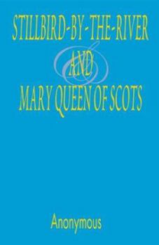 Paperback Stillbird-by-the-river and Mary Queen of Scots Book