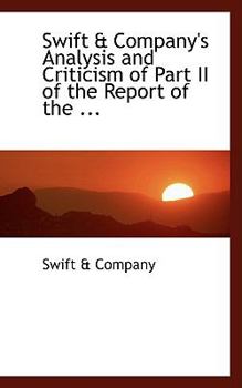 Paperback Swift a Company's Analysis and Criticism of Part II of the Report of the ... Book