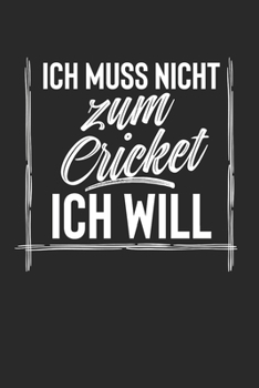Ich Muss Nicht Zum Cricket Ich Will: 2 Jahres Kalender I Monatsplaner I Familienplaner I Planer Din A5 120 Seiten I Tagebuch I Januar 2020 - Dezember ... I Hobby I Cricket I Hock (German Edition)