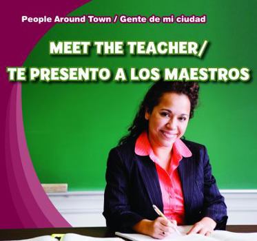 Meet the Teacher/Te Presento a Los Maestros - Book  of the People Around Town / Gente de mi Ciudad