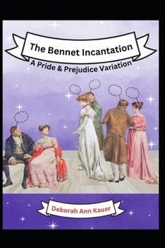 Paperback Bennet Incantation: A Pride and Prejudice Variation Book