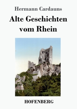 Paperback Alte Geschichten vom Rhein [German] Book