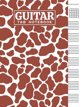Guitar Tab Notebook: Blank 6 Strings Chord Diagrams & Tablature Music Sheets with Giraffe Skin Themed Cover Design
