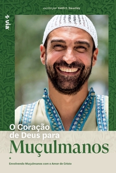 Paperback God's Heart for Muslims (Portuguese): Embracing Muslims with the Love of Christ [Portuguese] Book