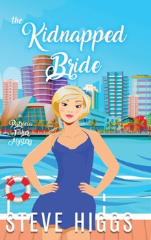 The Kidnapped Bride: A Patricia Fisher Mystery - Book #2 of the Patricia Fisher Cruise Ship Mysteries