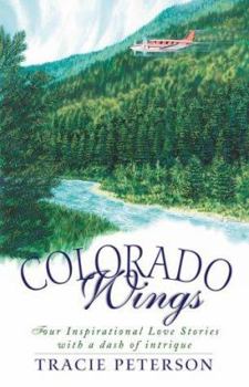 Paperback Colorado Wings: A Wing and a Prayer/Wings Like Eagles/Wings of the Dawn/A Gift of Wings Book