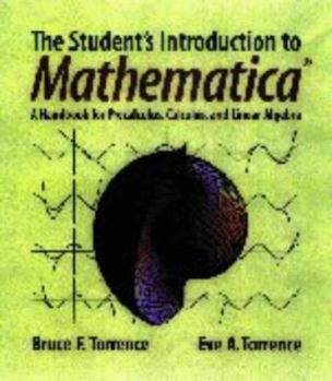 Hardcover The Student's Introduction to Mathematica (R): A Handbook for Precalculus, Calculus, and Linear Algebra Book