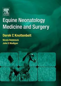 Hardcover Equine Neonatal Medicine and Surgery: Equine Neonatal Medicine and Surgery Book