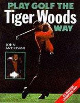 Paperback Play Golf the Tiger Woods Way Book