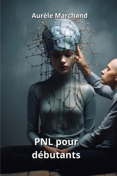 Paperback PNL pour débutants [French] Book