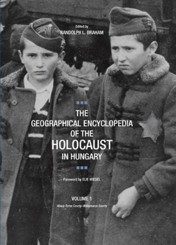 Hardcover The Geographical Encyclopedia of the Holocaust in Hungary Book