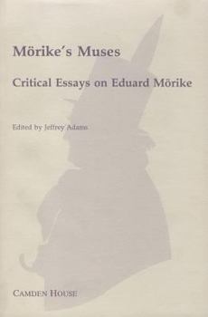 Hardcover Morike's Muses: Critical Essays on Eduard Morike (Studies in German Literature, Linguistics, & Culture) Book