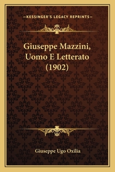 Paperback Giuseppe Mazzini, Uomo E Letterato (1902) [Italian] Book