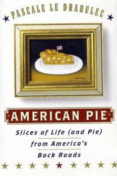 Hardcover American Pie: Slices of Life (and Pie) from America's Back Roads Book
