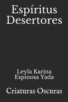 Paperback Esp?ritus Desertores: Criaturas Oscuras [Spanish] Book
