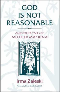 Paperback God Is Not Reasonable: And Other Tales of Mother Macrina Book