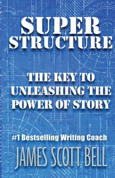 Paperback Super Structure: The Key to Unleashing the Power of Story Book