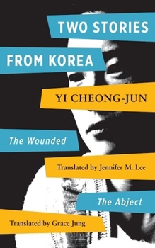 Hardcover Two Stories from Korea: The Wounded and the Abject Book