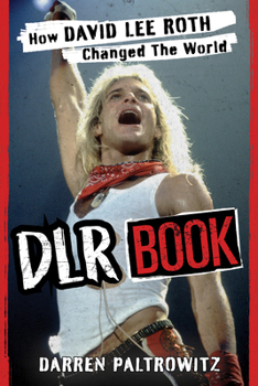 Paperback Dlr Book: How David Lee Roth Changed the World Book